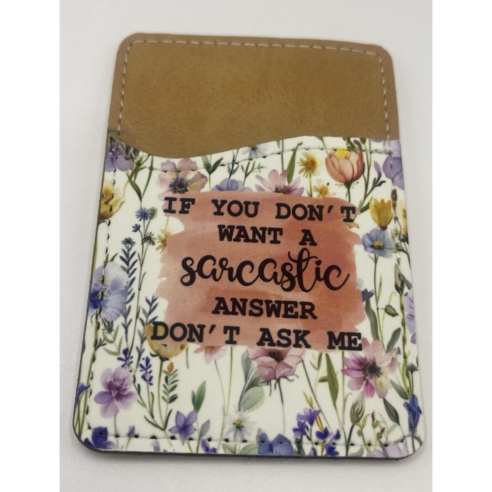 Floral Sarcastic Phone Card Holder, Stick On with 3M Adhesive Leather